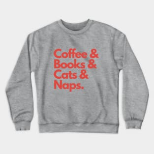 Coffee Books Cats and Naps Crewneck Sweatshirt